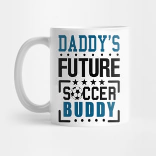 Daddy's Future Soccer Buddy Mug